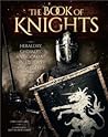 The Book of Knights: Heraldry, Chivalry, and Combat in History and Legend