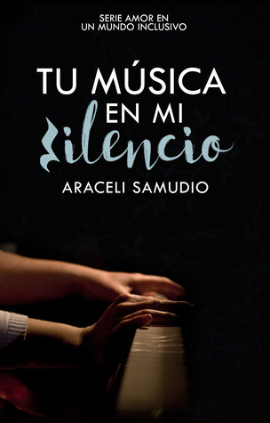 Tu música en mi silencio (Amor en un mundo inclusivo #2)