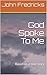 God Spoke To Me: Based on a true story