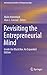 Revisiting the Entrepreneurial Mind: Inside the Black Box: An Expanded Edition (International Studies in Entrepreneurship, 35)