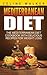 Mediterranean Diet: The Mediterranean Diet Cookbook with Delicious Recipes for Weight Loss (Cookbook, For Beginners)
