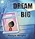 Dream Big by Kenya Wright