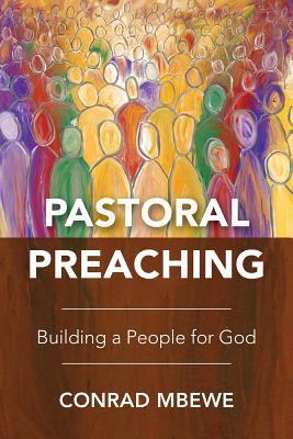 Pastoral Preaching: Building a People for God (Paperback)