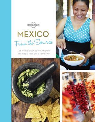 Mexico Cookbook - From the Source (Hardcover)