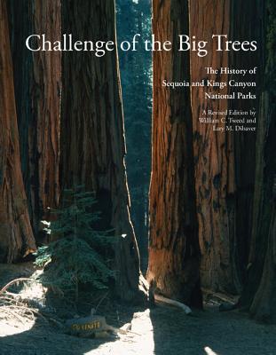 Challenge of the Big Trees: The Updated History of Sequoia and Kings Canyon National Parks (Paperback)
