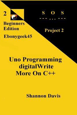 Uno Programming digitalWrite More On C++: Project 2 SOS (Beginners Edition)