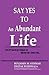 Say Yes to an Abundant Life by Benjamin Othmar