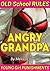 Angry Grandpa: OLD School RULES & YOUNG Girl PUNISHMENTS
