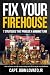 Fix Your Firehouse: 7 strategies that produce a winning team