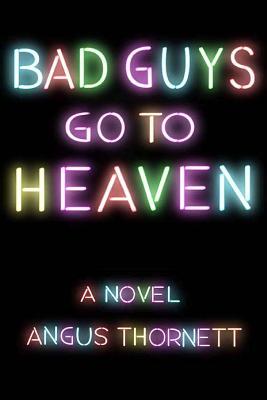 Bad Guys Go To Heaven (Paperback)