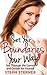 Set Your Boundaries Your Way: See Through the Games and Decide for Yourself (Better Boundaries Guides)