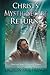 Christ's Mystic Secret Returns: Discover Your Unknown Power