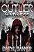Outlier: Reign Of Madness (Outlier, #3)