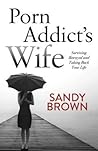 Porn Addict’s Wife by Sandy Brown