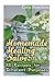 Homemade Healing Salves: 85...