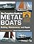 The Complete Guide to Metal Boats, Third Edition: Building, Maintenance, and Repair