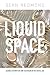 Liquid Space: Science Ficti...
