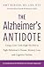The Alzheimer's Antidote: Using a Low-Carb, High-Fat Diet to Fight Alzheimerâ€™s Disease, Memory Loss, and Cognitive Decline