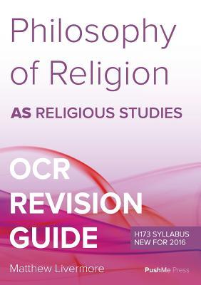 AS Philosophy of Religion Revision Guide for OCR: AS Religious Studies for OCR