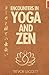 Encounters in Yoga and Zen (The Trevor Leggett Collection)