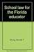 School law for the Florida educator by Kenneth T. Murray