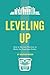 Leveling Up: How to Harness Revision to Make the Good Even Better