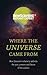 Where the Universe Came From: How Einstein’s relativity unlocks the past, present and future of the cosmos