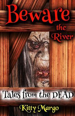Beware the River (Tales from the Dead)