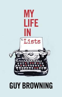 My Life in Lists by Guy Browning