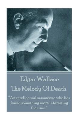 The Melody of Death: "An Intellectual Is Someone Who Has Found Something More Interesting Than Sex."