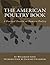 The American Poultry Book: ...