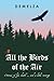 All the Birds of the Air: Stories of life, death ... and a little revenge