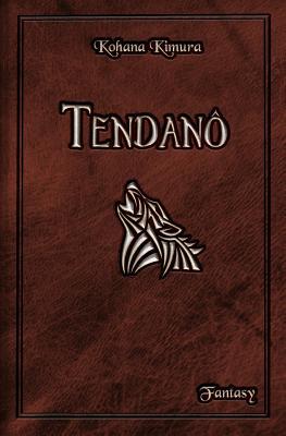 Tendanô (French Edition)