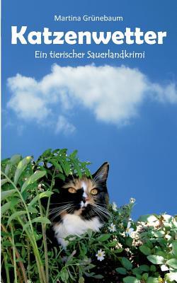 Katzenwetter: Der tierische Sauerlandkrimi (German Edition)