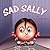 Sad Sally