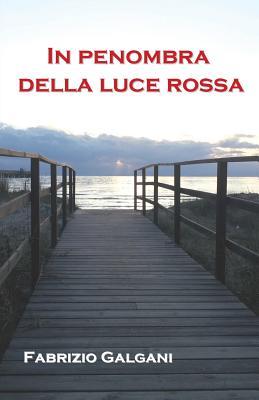 In Penombra Della Luce Rossa (Italian Edition)