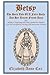 Betsy: The Dark Tale Of A Faire Dolly And Her Truest Friend Anna: Also Making A Simple Rag Doll With Grandmother Shepherd (Girl And Boy Rolled &Tied Rag Doll Instructions Included)