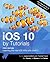 iOS 10 by Tutorials: Learning the new iOS APIs with Swift 3