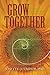 Grow Together: Parenting as a Path to Well-Being, Wisdom, and Joy (Mom's Choice Gold Award Recipient)