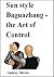 Sun style Baguazhang : the Art of Control