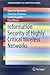 Information Security of Highly Critical Wireless Networks (SpringerBriefs in Computer Science)