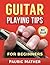 Guitar Playing Tips For Beg...
