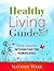 Healthy Living Guide - Total Health by Nathan Wake