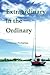 Extraordinary in the Ordinary