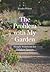 The Problem with My Garden by Kendra Wilson