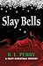 Slay Bells (A Mary Christmas Series)