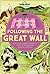 Following the Great Wall (Lonely Planet Kids Unfolding Journeys)