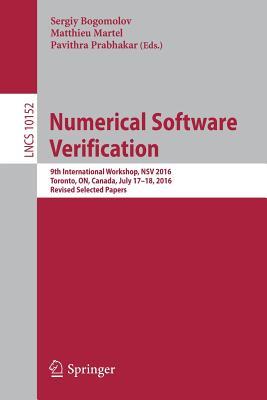 Numerical Software Verification: 9th International Workshop, NSV 2016, Toronto, ON, Canada, July 17-18, 2016, Revised Selected Papers (Theoretical Computer Science and General Issues)
