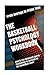 The Basketball Psychology Workbook: How to Use Sports Psychology to Succeed on the Basketball Court