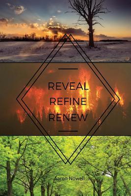 Reveal. Refine. Renew.: A nine step program to help you find healing from your addiction and keep you from ever going back to it.